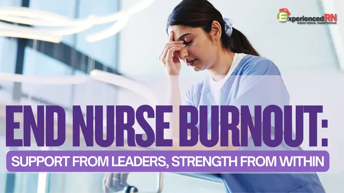 Beat Nurse Burnout: Lead with Support, Thrive with Resilience
